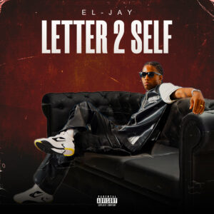 EL-JAY – Letter to Self – Dirty Version